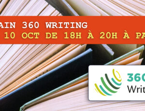 Prochain 360 writing - 10 oct 2024 de 18h à 20h à Paris-Bastille